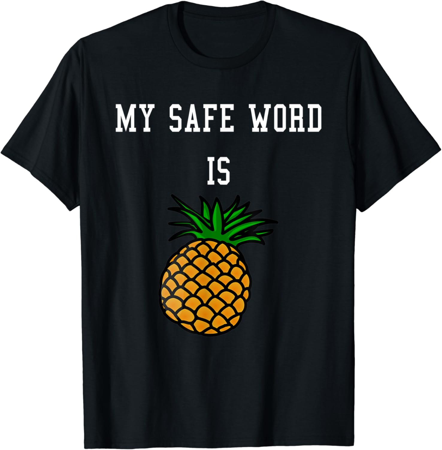 My Safe word is Pineapple, Funny TShirt Clothing, Shoes